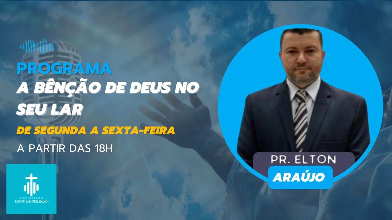 Programa a Benção de Deus no seu lar